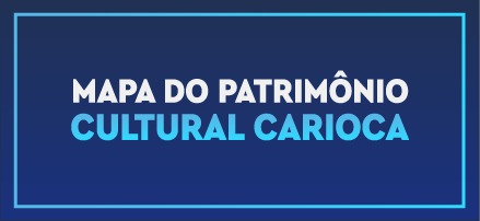 MAPA DO PATRIMÔNIO CULTURAL CARIOCA