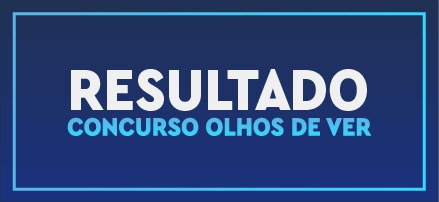 RESULTADO DO CONCURSO OLHOS DE VER